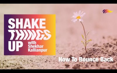 How to Bounce Back | Shekhar Kallianpur | Shake Things Up – 5/5