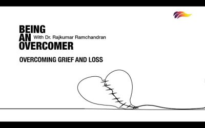 Overcoming Grief And Loss | Rajkumar Ramchandran | Being An Overcomer – 7/8