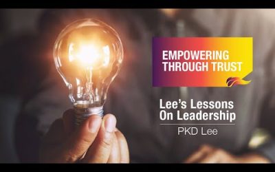 Empowering Through Trust | PKD Lee | Lessons on Leadership – 5/6