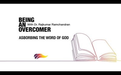 Absorbing The Word of God | Rajkumar Ramchandran | Being An Overcomer – 8/8