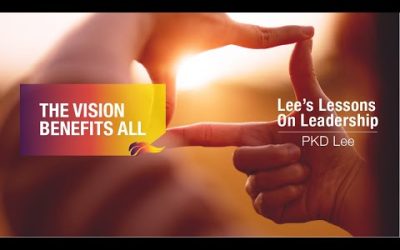 The Vision Benefits All  | PKD Lee | Lessons on Leadership – 4/6