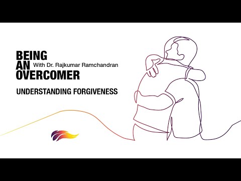 Understanding Forgiveness | Rajkumar Ramchandran | Being An Overcomer – 1/8