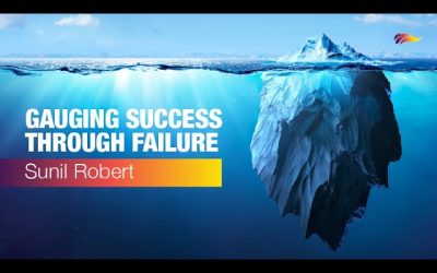 Gauging Success Through Failure – Sunil Robert